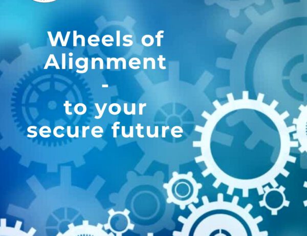 The Wheels of Alignment… to Your Secure Future
