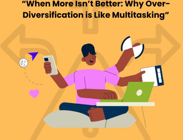 DIversification or Diworsification? When More Isn’t Better!