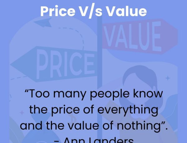 Price is what you pay; Value is what you get.